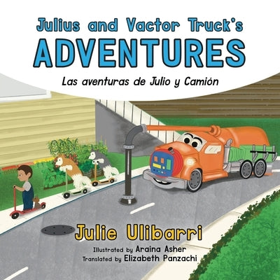 Julius and Vactor Truck's Adventures by Ulibarri, Julie