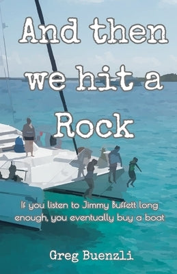 And Then We Hit A Rock by Buenzli, Greg