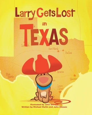 Larry Gets Lost in Texas by Skewes, John