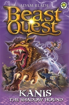 Beast Quest: 90: Kanis the Shadow Hound by Blade, Adam