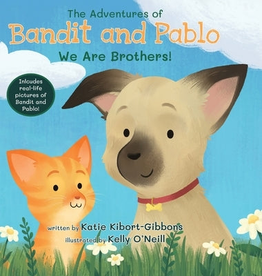 The Adventures of Bandit and Pablo: We Are Brothers! by Kibort-Gibbons, Katie