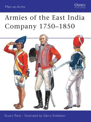 Armies of the East India Company 1750-1850 by Reid, Stuart