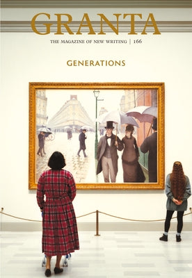 Granta 166: Generations by Meaney, Thomas