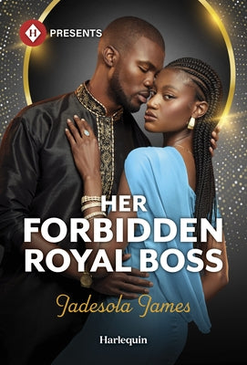 Her Forbidden Royal Boss by James, Jadesola