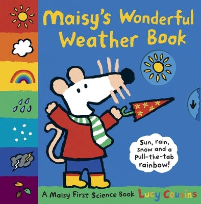 Maisy's Wonderful Weather Book: A Maisy First Science Book by Cousins, Lucy