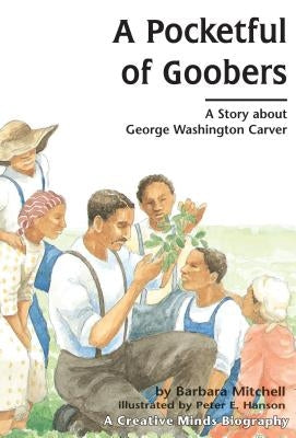 A Pocketful of Goobers: A Story about George Washington Carver by Mitchell, Barbara