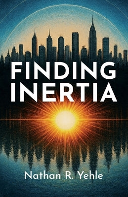 Finding Inertia by Yehle, Nathan R.