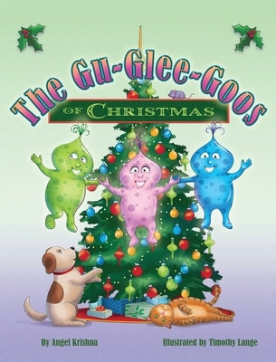 The Gu-Glee-Goos of Christmas by Krishna, Angel