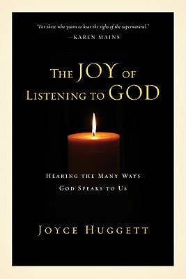 The Joy of Listening to God by Huggett, Joyce