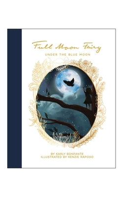 Full Moon Fairy: Under the Blue Moon by Bonfante, Karly