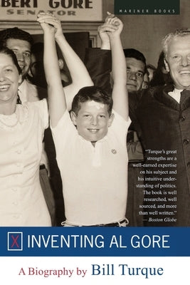 Inventing Al Gore by Turque, Bill