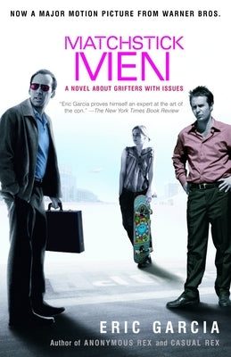 Matchstick Men: A Novel about Grifters with Issues by Garcia, Eric