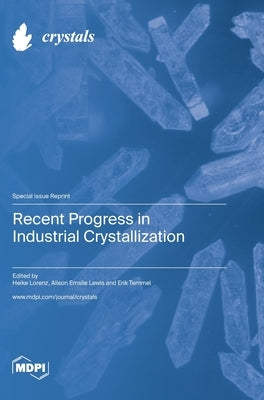 Recent Progress in Industrial Crystallization by Lorenz, Heike