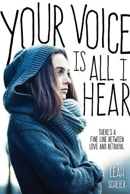 Your Voice Is All I Hear by Scheier, Leah