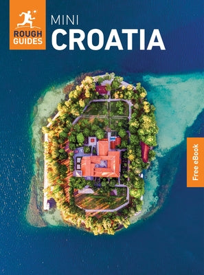 Rough Guides Mini Croatia: Travel Guide with eBook by Guides, Rough