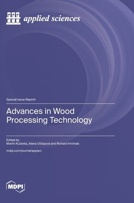 Advances in Wood Processing Technology by Kučerka, Martin