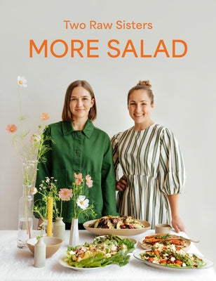 More Salad: Two Raw Sisters by Flanagan, Margo