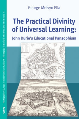 The Practical Divinity of Universal Learning by Ella, George Melvyn