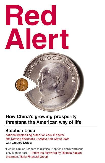 Red Alert: How China's Growing Prosperity Threatens the American Way of Life by Leeb, Stephen