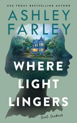 Where Light Lingers by Farley, Ashley