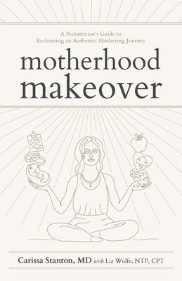Motherhood Makeover by Stanton, Carissa