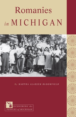 Romanies in Michigan by Bloomfield, Martha Aladjem