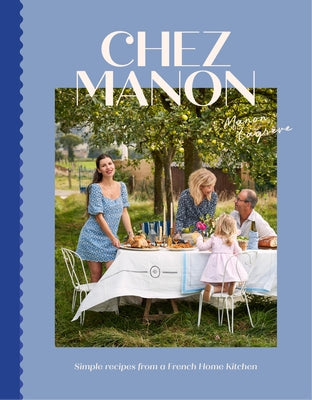 Chez Manon: Simple Recipes from a French Home Kitchen by LagrÃ¨ve, Manon