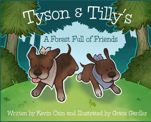 Tyson & Tilly's: A Forest Full of Friends by Cain, Kevin