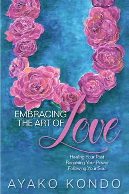 Embracing the Art of Love by Kondo, Ayako