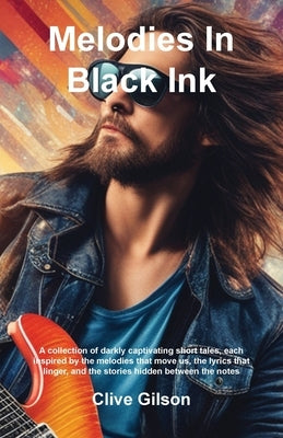Melodies In Black Ink by Gilson, Clive L.