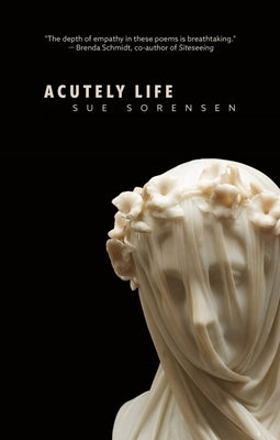 Acutely Life by Sorensen, Sue