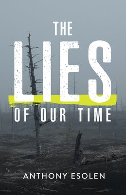 Lies of Our Time by Esolen, Anthony