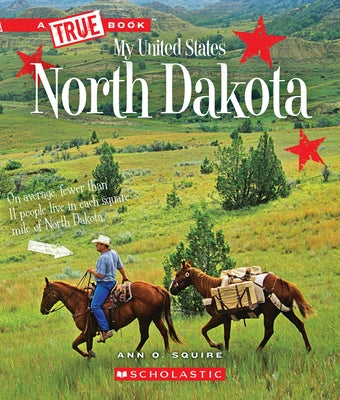 North Dakota (a True Book: My United States) by Squire, Ann O.