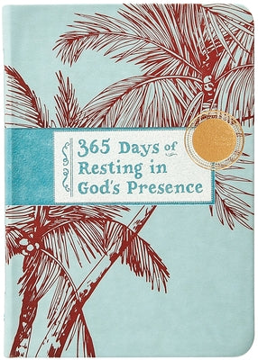 365 Days of Resting in God's Presence by Broadstreet Publishing Group LLC