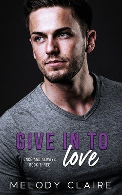 Give In To Love by Claire, Melody