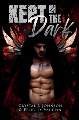 Kept in the Dark by Johnson, Crystal J.