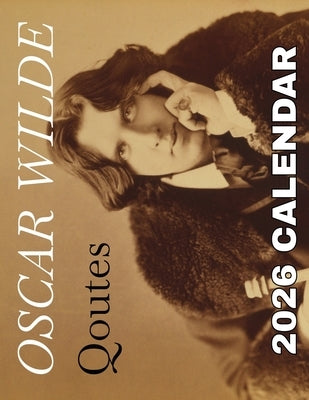 Oscar Wilde Quotes 2026 Calendar by Patrick, B.