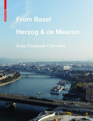 From Basel - Herzog & de Meuron by Chevrier, Jean-FranÃ§ois