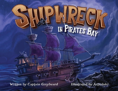 Shipwreck in Pirates Bay by Greybeard, Captain