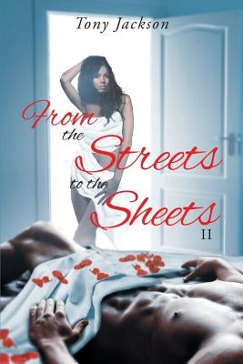 From the Street to the Sheets: II by Jackson, Tony