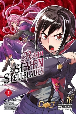 Reign of the Seven Spellblades, Vol. 7 (Manga): Volume 7 by Uno, Bokuto