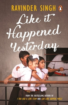 Like It Happened Yesterday by Singh, Ravinder