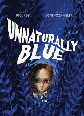 Unnaturally Blue by Plourde, Dorson