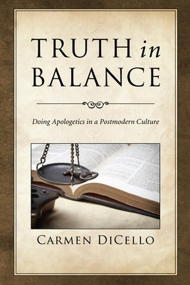 Truth in Balance by Dicello, Carmen