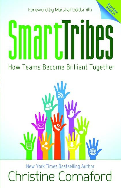 Smarttribes: How Teams Become Brilliant Together by Comaford, Christine
