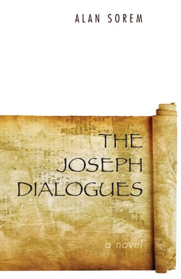 The Joseph Dialogues by Sorem, Alan