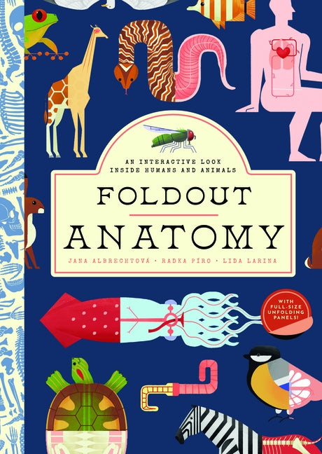 Foldout Anatomy: An Interactive Look Inside Humans and Animals by AlbrechtovÃ¡, Jana
