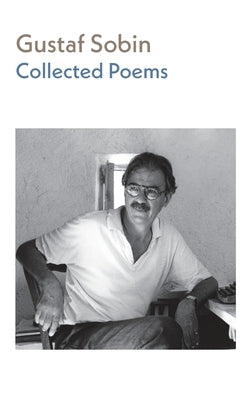 Collected Poems by Sobin, Gustaf
