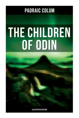 The Children of Odin (Illustrated Edition) by Colum, Padraic