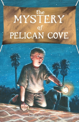 The Mystery of Pelican Cove by Howard, Milly